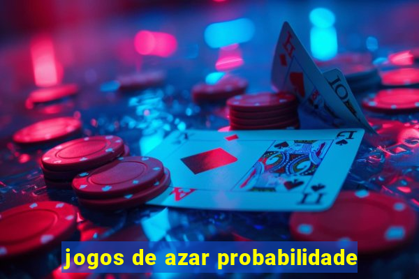 jogos de azar probabilidade